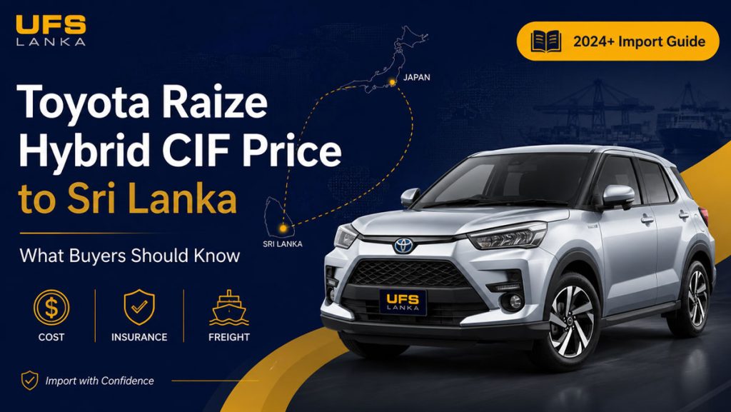 Toyota Raize Hybrid CIF Price to Sri Lanka: What Buyers Should Know